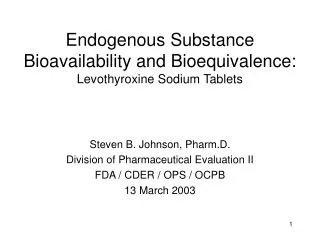 Endogenous Substance Bioavailability and Bioequivalence: Levothyroxine Sodium Tablets