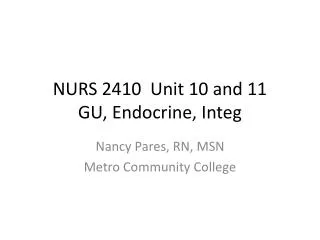 NURS 2410 Unit 10 and 11 GU, Endocrine, Integ
