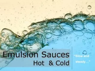 Emulsion Sauces Hot &amp; Cold