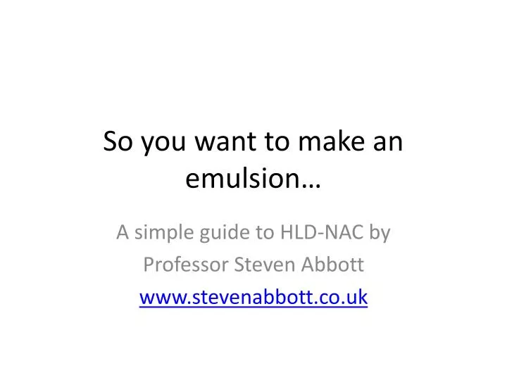 so you want to make an emulsion