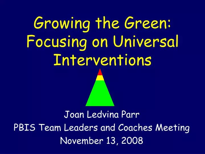growing the green focusing on universal interventions