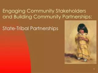 Engaging Community Stakeholders and Building Community Partnerships: State-Tribal Partnerships