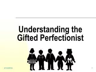 Understanding the Gifted Perfectionist