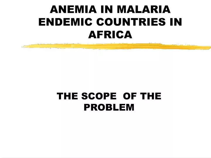 anemia in malaria endemic countries in africa