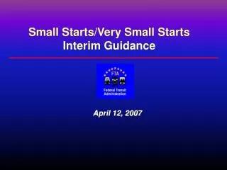 Small Starts/Very Small Starts Interim Guidance