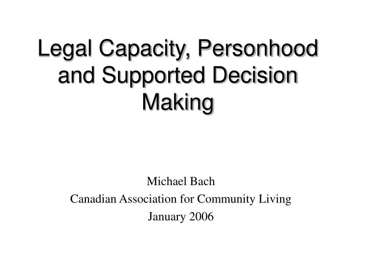legal capacity personhood and supported decision making