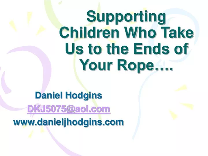 supporting children who take us to the ends of your rope