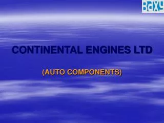 CONTINENTAL ENGINES LTD (AUTO COMPONENTS)