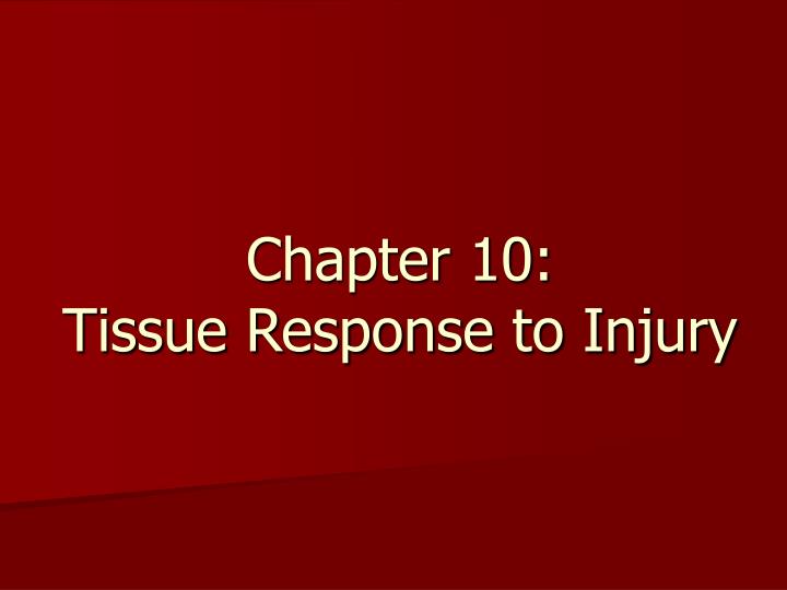 chapter 10 tissue response to injury
