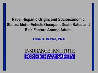 Race, Hispanic Origin, and Socioeconomic Status: Motor Vehicle Occupant Death Rates and Risk Factors Among Adults