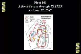 Fleet 101 A Road Course through FASTER October 17, 2007