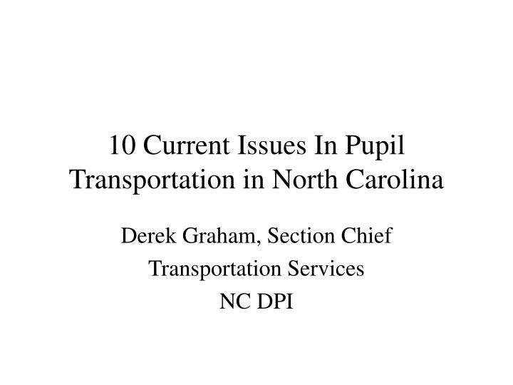 10 current issues in pupil transportation in north carolina