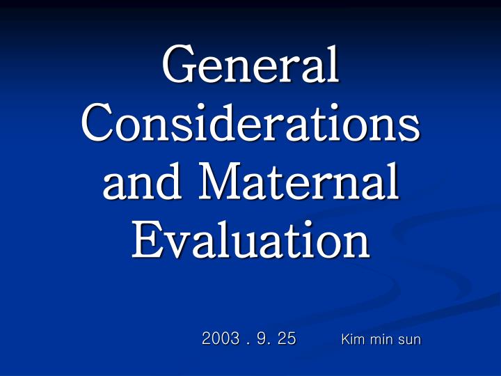 general considerations and maternal evaluation