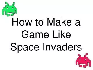 How to Make a Game Like Space Invaders