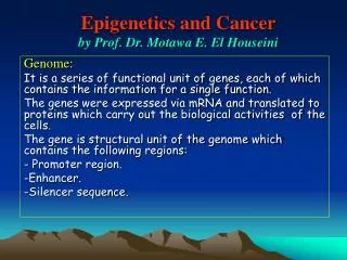 Epigenetics and Cancer by Prof. Dr. Motawa E. El Houseini