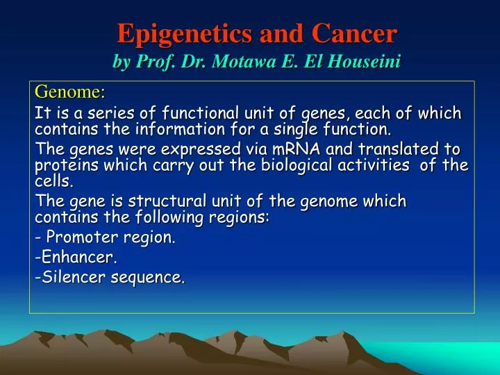 epigenetics and cancer by prof dr motawa e el houseini
