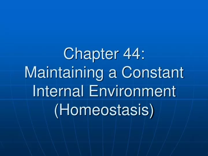 chapter 44 maintaining a constant internal environment homeostasis