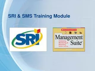 SRI &amp; SMS Training Module