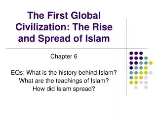 The First Global Civilization: The Rise and Spread of Islam