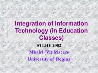 Integration of Information Technology (in Education Classes)