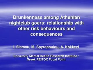 Drunkenness among Athenian nightclub goers: relationship with other risk behaviours and consequences