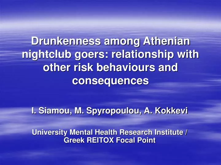 drunkenness among athenian nightclub goers relationship with other risk behaviours and consequences