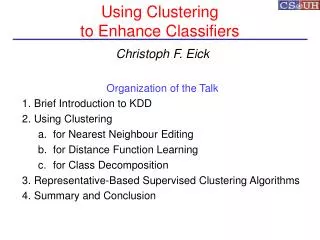 Using Clustering to Enhance Classifiers