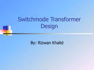 Switchmode Transformer Design