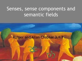Senses, sense components and semantic fields