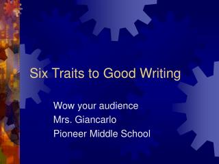 Six Traits to Good Writing