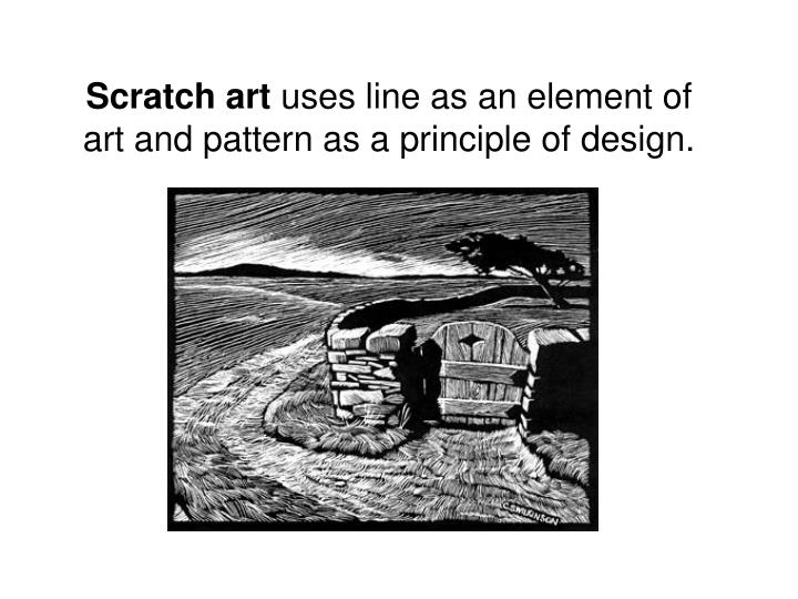 scratch art uses line as an element of art and pattern as a principle of design