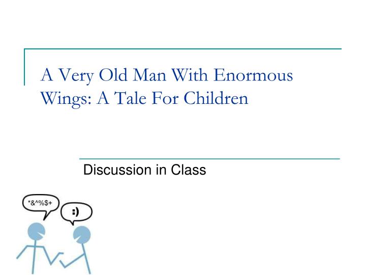 a very old man with enormous wings a tale for children