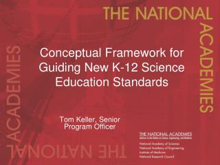 Conceptual Framework for Guiding New K-12 Science Education Standards