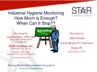 Industrial Hygiene Monitoring How Much is Enough? When Can It Stop??