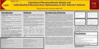 Population Pharmacokinetic Models and Individualized Bayesian Dose Optimization in HIV-Infected Patients Michael Neely