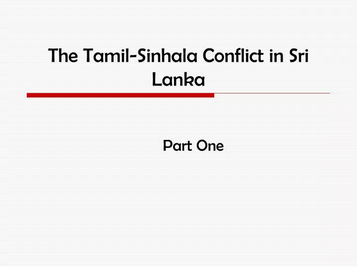 the tamil sinhala conflict in sri lanka