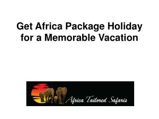 Get Africa Package Holiday for a Memorable Vacation