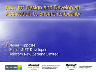 How to: Design and Develop an Application to Ensure its Quality