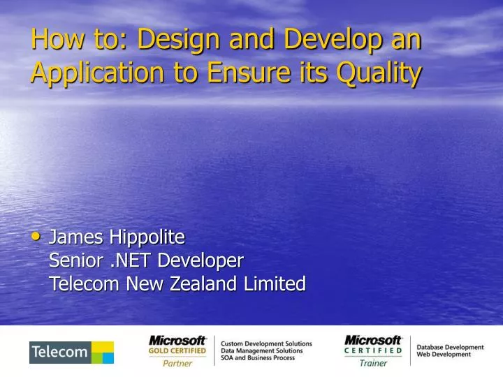 how to design and develop an application to ensure its quality