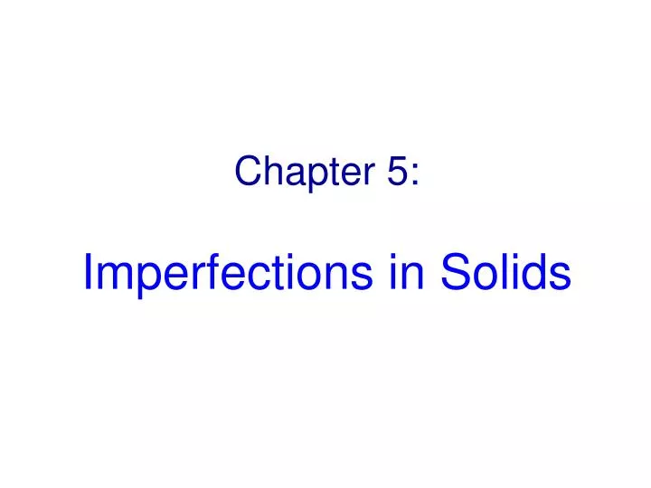chapter 5 imperfections in solids