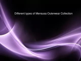 Different types of Mensusa Outerwear Collection