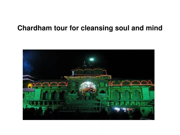chardham tour for cleansing soul and mind