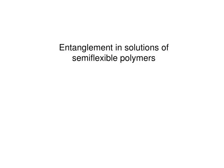 entanglement in solutions of semiflexible polymers