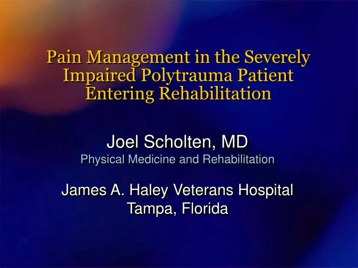 pain management in the severely impaired polytrauma patient entering rehabilitation