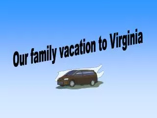 Our family vacation to Virginia