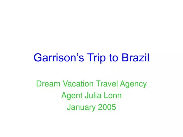 garrison s trip to brazil