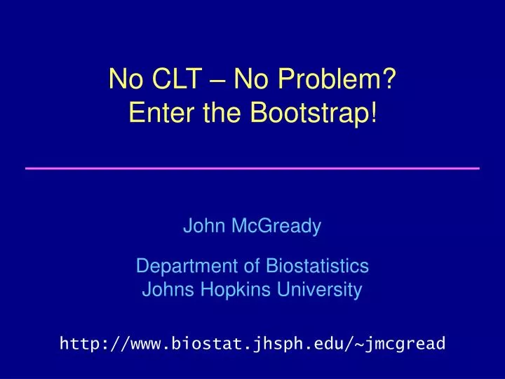 no clt no problem enter the bootstrap