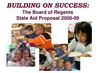 BUILDING ON SUCCESS: The Board of Regents State Aid Proposal 2008-09