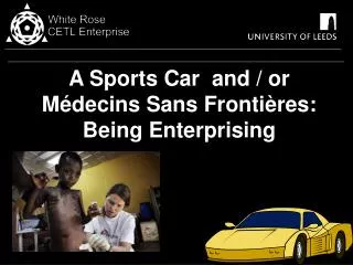 A Sports Car and / or Médecins Sans Frontières: Being Enterprising