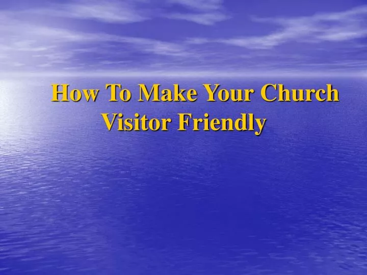 how to make your church visitor friendly